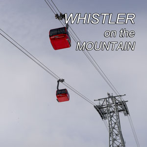 Whistler - on the mountain