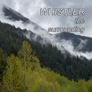 Whistler - the surroundings