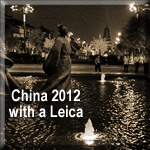 China 2012 with a Leica