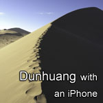 Dunhuang with an iPhone