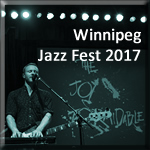 Winnipeg Jazz Fest 2017